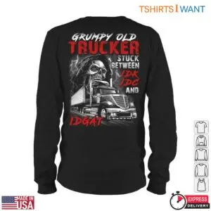 Skull Truck T-Shirt – Grumpy Old Trucker Stuck Between IDK, IDC, and IDGAT, Funny Trucker Apparel 10 Skull Truck T Shirt E28093 Grumpy Old Trucker Stuck Between IDK IDC and IDGAT Funny Trucker Apparel 5.jpg