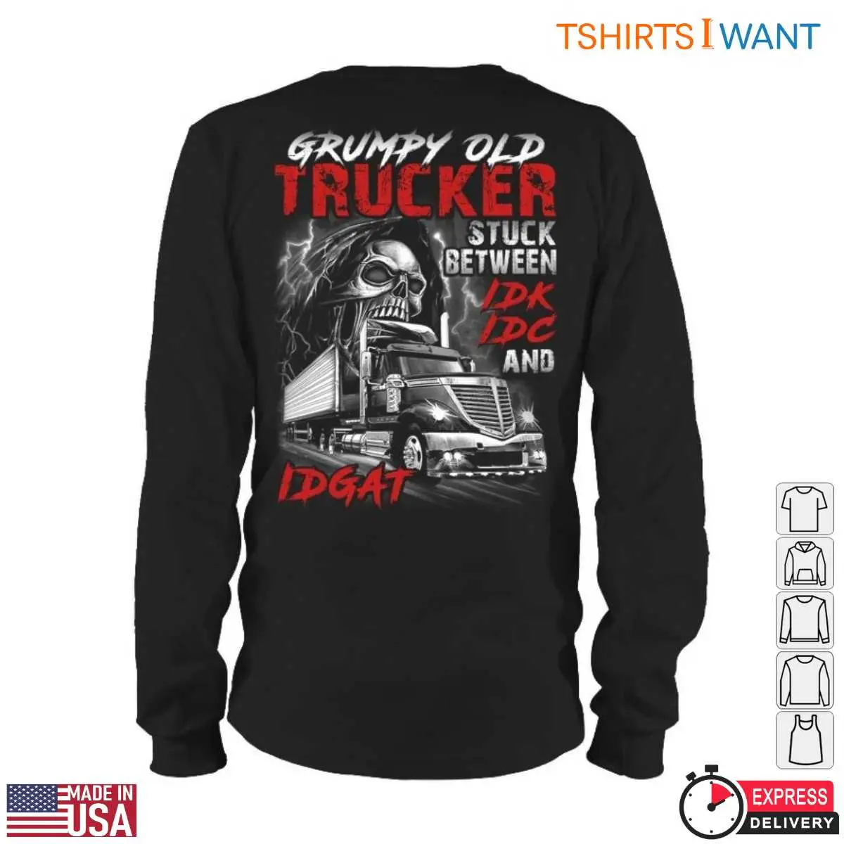 Skull Truck T-Shirt – Grumpy Old Trucker Stuck Between IDK, IDC, and IDGAT, Funny Trucker Apparel 5 Skull Truck T Shirt E28093 Grumpy Old Trucker Stuck Between IDK IDC and IDGAT Funny Trucker Apparel 5.jpg