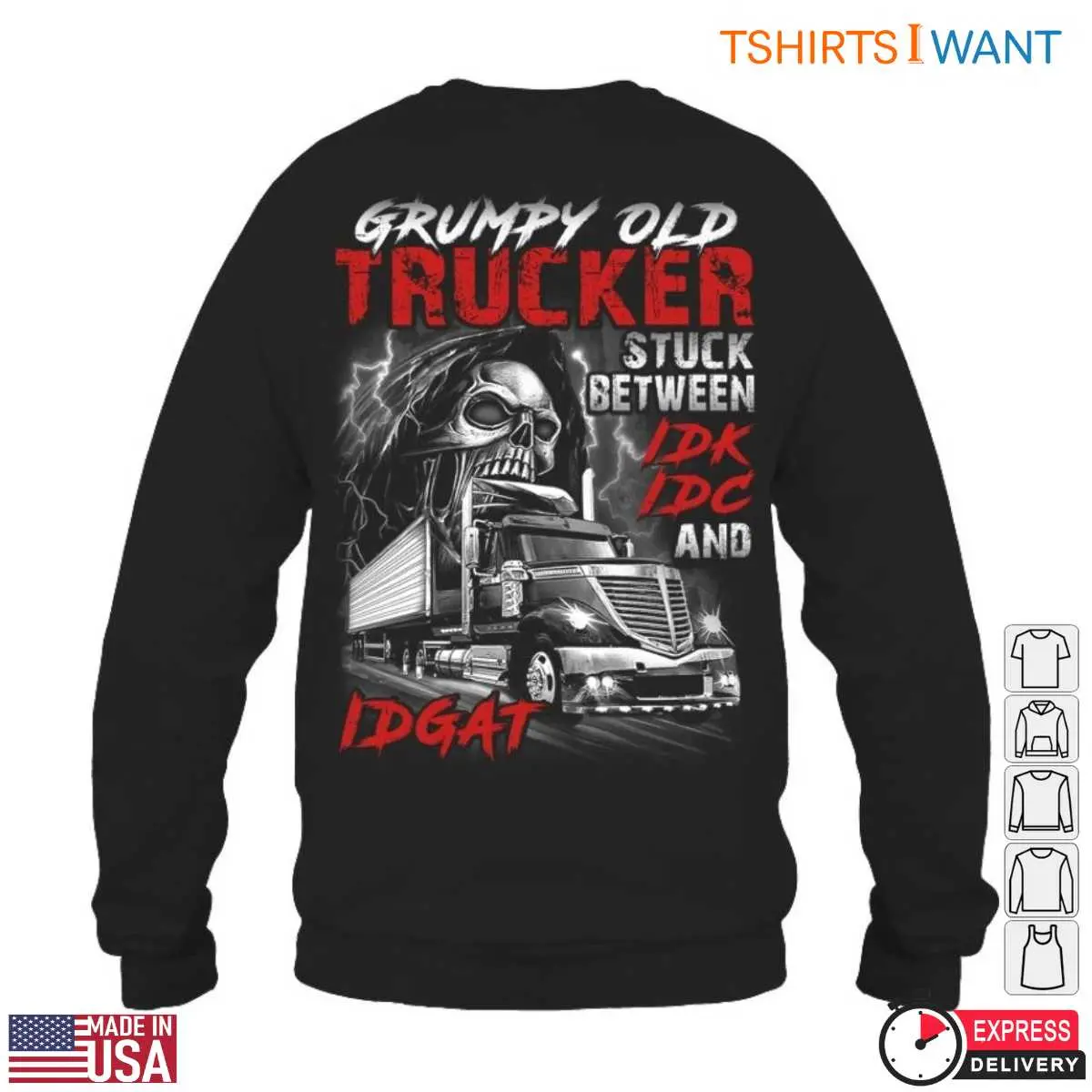 Skull Truck T-Shirt – Grumpy Old Trucker Stuck Between IDK, IDC, and IDGAT, Funny Trucker Apparel 6 Skull Truck T Shirt E28093 Grumpy Old Trucker Stuck Between IDK IDC and IDGAT Funny Trucker Apparel 6.jpg