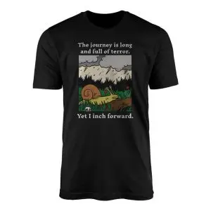 Slow and Steady Snail The Journey is Long T Shirt 1 1.jpg