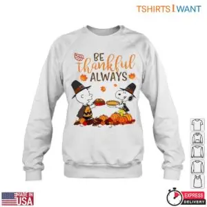 Snoopy and Charlie Brown Thanksgiving T-Shirt - 'Be Thankful Always' with Autumn Harvest 7 Snoopy Charlie Brown Thanksgiving T Shirt Autumn Harvest 2 1.jpg