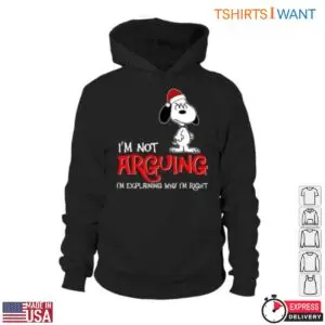 Snoopy Christmas Images T-Shirt - 'I'm Not Arguing' Funny Christmas Design 8 Snoopy Christmas Images Not Arguing Holiday Fun 3 1.jpg