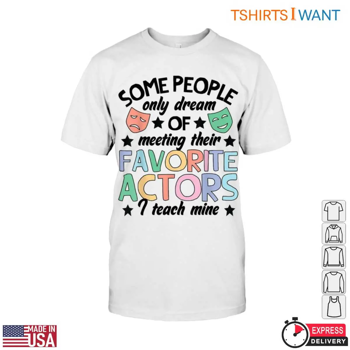 Some People Dream of Meeting Actors Funny Drama Teacher T Shirt 1 1.jpg