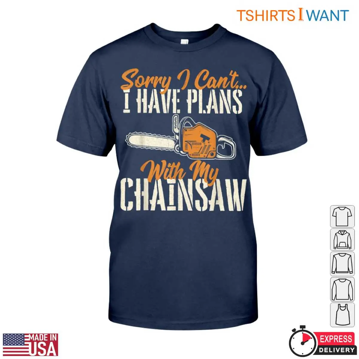 Sorry I Cant I Have Plans with My Chainsaw T Shirt Funny Lumberjack Design 5 1 1.jpg