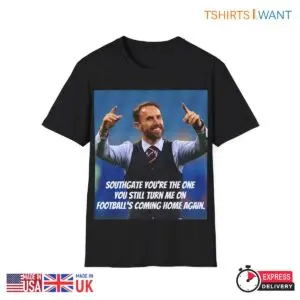 Southgate You're the One Football's Coming Home Again T-Shirts 6 Southgate Youre the One Football Coming Home Shirt 2 1.jpg
