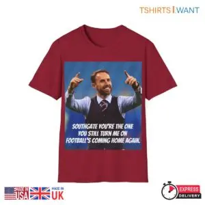 Southgate You're the One Football's Coming Home Again T-Shirts 8 Southgate Youre the One Football Coming Home Shirt 4 1.jpg