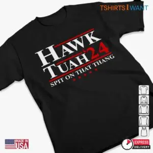 Spit On That Thang: Hawk Tuah 24 Trump Election Unisex Apparel 8 Spit On That Thang Hawk Tuah 24 Trump Election Apparel 3 1.jpg