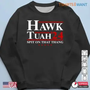 Spit On That Thang: Hawk Tuah 24 Trump Election Unisex Apparel 11 Spit On That Thang Hawk Tuah 24 Trump Election Apparel 6 1.jpg