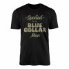 Spoiled by My Blue Collar Man T Shirt E28093 Retro Graphic Tee Unisex Black Shirt 1.jpg
