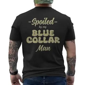 Spoiled by My Blue Collar Man T-Shirt – Retro Graphic Tee, Unisex Black Shirt 12 Spoiled by My Blue Collar Man T Shirt E28093 Retro Graphic Tee Unisex Black Shirt 6.jpg