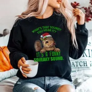 Squirrel Christmas Shirt - That Funny Squeaky Sound Holiday Animal Tee 9 Squirrel Christmas Squeaky Sound Funny Shirt 5 1.jpg