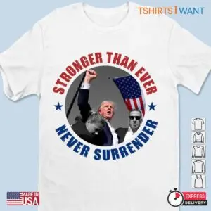 Stronger Than Ever: Trump Never Surrender MAGA 2024 Shirt 7 Stronger Than Ever Trump Never Surrender MAGA 2024 2 1.jpg