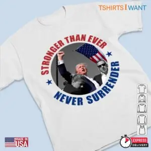 Stronger Than Ever: Trump Never Surrender MAGA 2024 Shirt 8 Stronger Than Ever Trump Never Surrender MAGA 2024 3 1.jpg