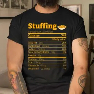 Stuffing Nutrition Facts Thanksgiving Shirt 8 Stuffing Nutrition Facts Thanksgiving Shirt 4 1.jpg