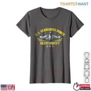 Submarine Force T-Shirt - U.S Silent Service Patriotic Navy Graphic Tee 7 Submarine Force U.S Silent Service Navy Graphic Tee 2 1.jpg