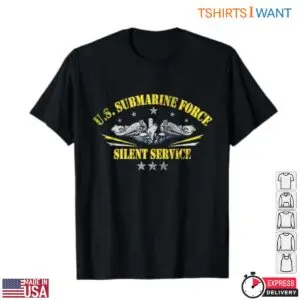 Submarine Force T-Shirt - U.S Silent Service Patriotic Navy Graphic Tee 11 Submarine Force U.S Silent Service Navy Graphic Tee 6 1.jpg