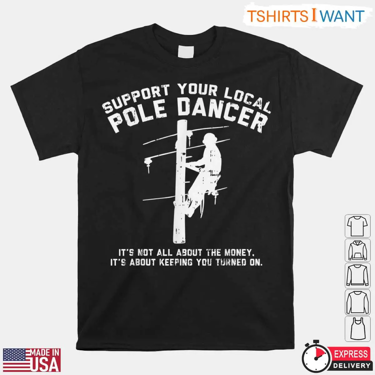 Support Your Local Pole Dancer Funny Lineman T-Shirt 8 Support Your Local Pole Dancer Lineman T-Shirt Front View