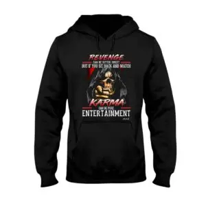 Sweet Revenge Death Skull Karma Shirt - Perfect Spooky Season Gift 8 Sweet Revenge Death Skull Karma Hoodie- Perfect Spooky Season Gift