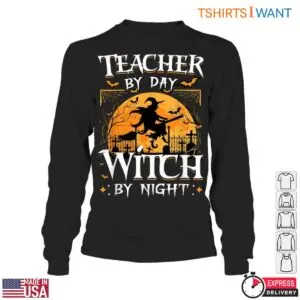 Teacher by Day Witch by Night Halloween T-Shirt 10 Teacher by Day Witch by Night Halloween T Shirt 5 1.jpg