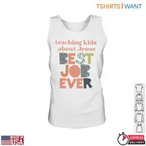 Teaching Kids About Jesus Best Job Ever Faith-Based Teacher T-Shirt 8 Teaching Kids About Jesus Best Job Ever Faith Based Teacher T Shirt 3 1.jpg