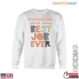 Teaching Kids About Jesus Best Job Ever Faith-Based Teacher T-Shirt 9 Teaching Kids About Jesus Best Job Ever Faith Based Teacher T Shirt 4 1.jpg