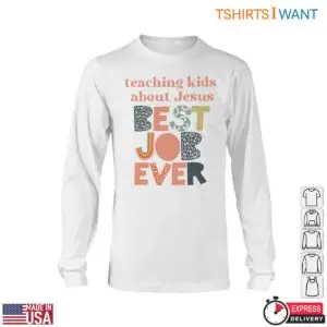 Teaching Kids About Jesus Best Job Ever Faith-Based Teacher T-Shirt 10 Teaching Kids About Jesus Best Job Ever Faith Based Teacher T Shirt 5 1.jpg