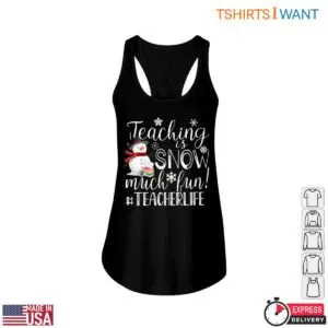Teaching is SNOW Much Fun Snowman T-Shirt 8 Teaching is SNOW Much Fun Snowman T Shirt 3 1.jpg
