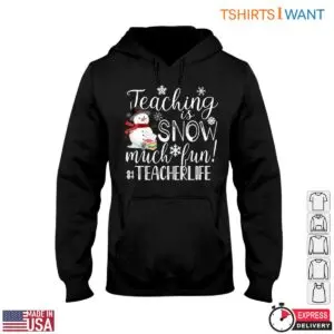 Teaching is SNOW Much Fun Snowman T-Shirt 9 Teaching is SNOW Much Fun Snowman T Shirt 4 1.jpg