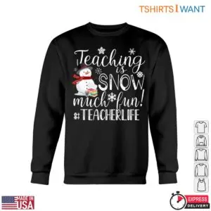 Teaching is SNOW Much Fun Snowman T-Shirt 11 Teaching is SNOW Much Fun Snowman T Shirt 6 1.jpg