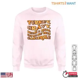 Thanksgiving Feast T-Shirt - Turkey, Gravy, Beans & Rolls Casserole Tee 7 Thanksgiving Feast T Shirt Turkey Casserole Tee 3 1.jpg