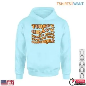 Thanksgiving Feast T-Shirt - Turkey, Gravy, Beans & Rolls Casserole Tee 9 Thanksgiving Feast T Shirt Turkey Casserole Tee 5 1.jpg