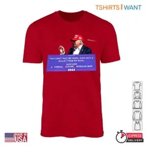 You Can't Take Me Down, Even with a Bullet from My Back, Red T-shirt