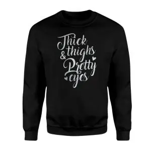 Thick Thighs Pretty Eyes Script Font T-Shirt 9 Thick Thighs Pretty Eyes Script Font T Shirt 3 1.jpg