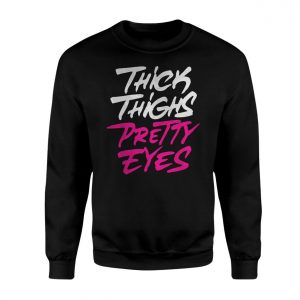 Thick Thighs Pretty Eyes T Shirt E28093 Bold Retro Graphic Tee 3.jpg