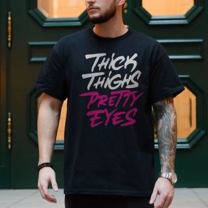 Thick Thighs Pretty Eyes T Shirt E28093 Bold Retro Graphic Tee 4.jpg