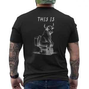 This Is Bull Funny Toilet Humor Graphic T Shirt 6 1.jpg