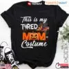 Tired Mom Costume Halloween Witch T-Shirt 17 Tired Mom Costume Halloween Witch T Shirt 1 1.jpg