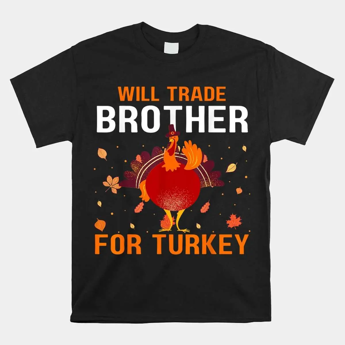 Trade Brother For Turkey Funny Thanksgiving Shirt 1 Trade Brother For Turkey Funny Thanksgiving Shirt 1 1.jpg