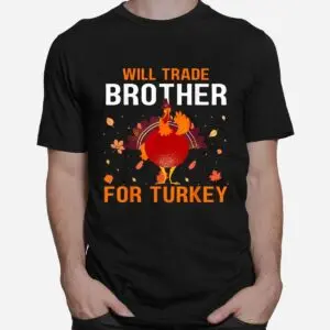 Trade Brother For Turkey Funny Thanksgiving Shirt 6 Trade Brother For Turkey Funny Thanksgiving Shirt 2 1.jpg