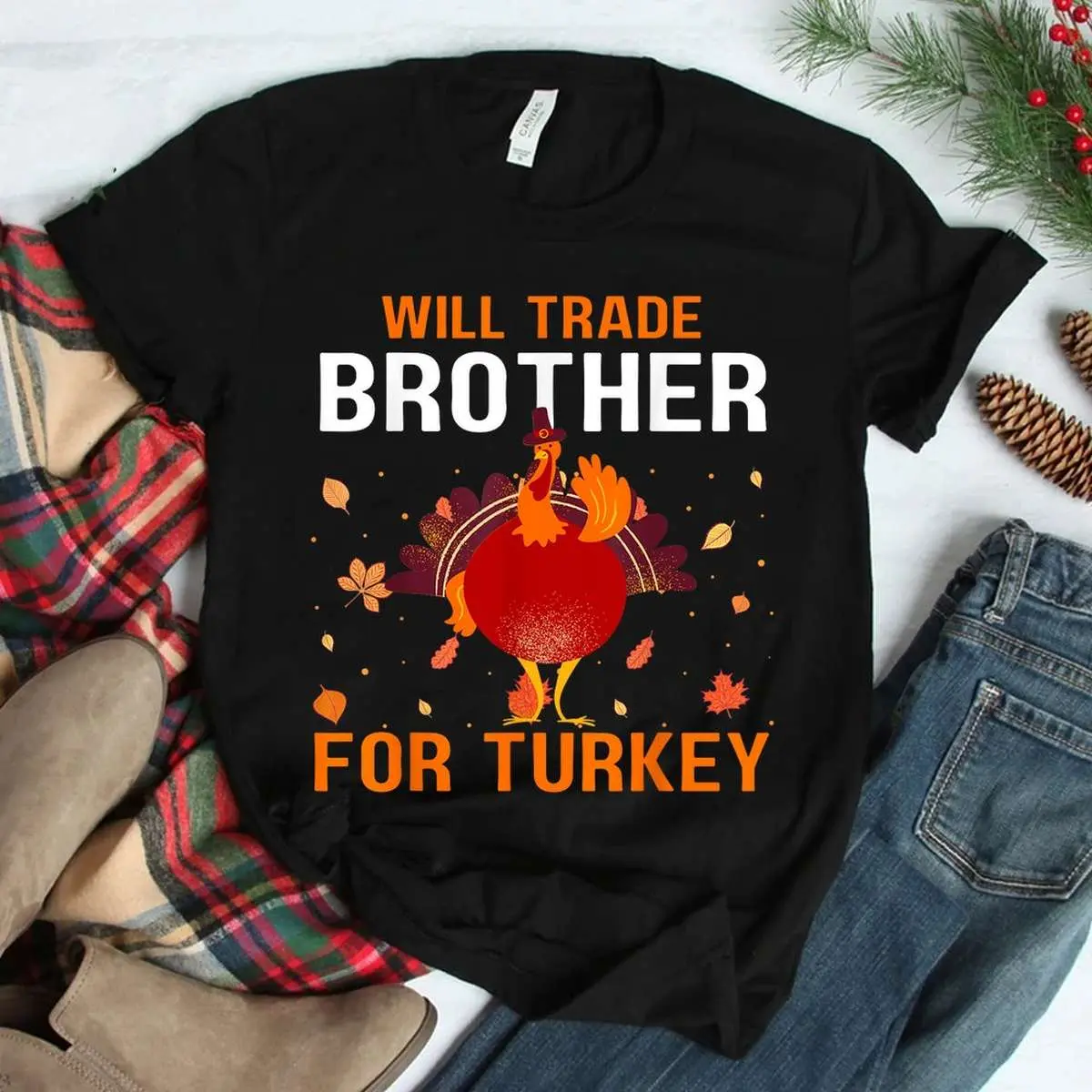 Trade Brother For Turkey Funny Thanksgiving Shirt 3 Trade Brother For Turkey Funny Thanksgiving Shirt 3 1.jpg