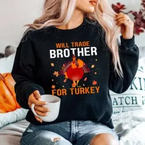 Trade Brother For Turkey Funny Thanksgiving Shirt 9 Trade Brother For Turkey Funny Thanksgiving Shirt 5 1.jpg