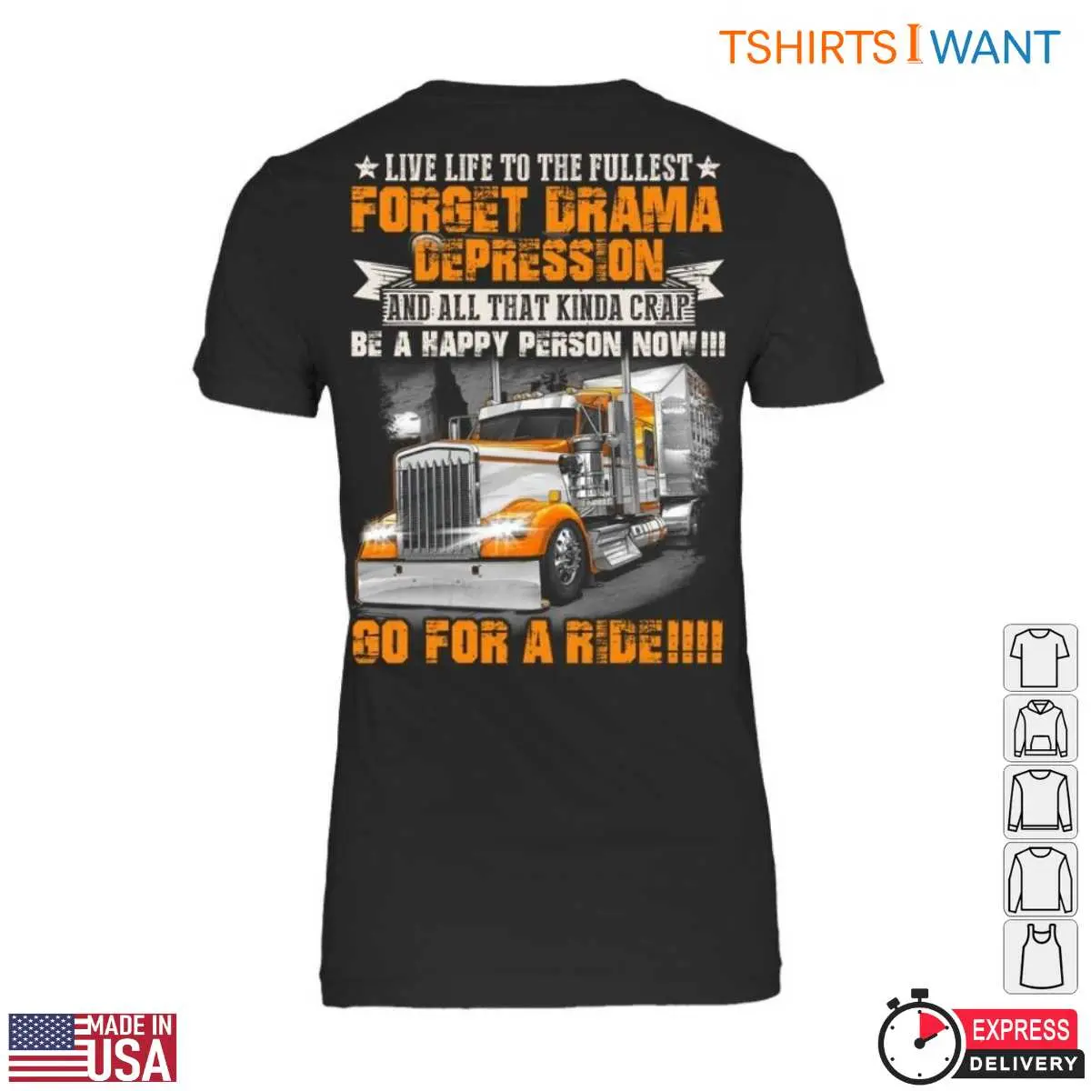 Truck Life T-Shirt – Live Life to the Fullest, Forget Drama, Be Happy, Go for a Ride! 13 Truck Life T-Shirt Detail