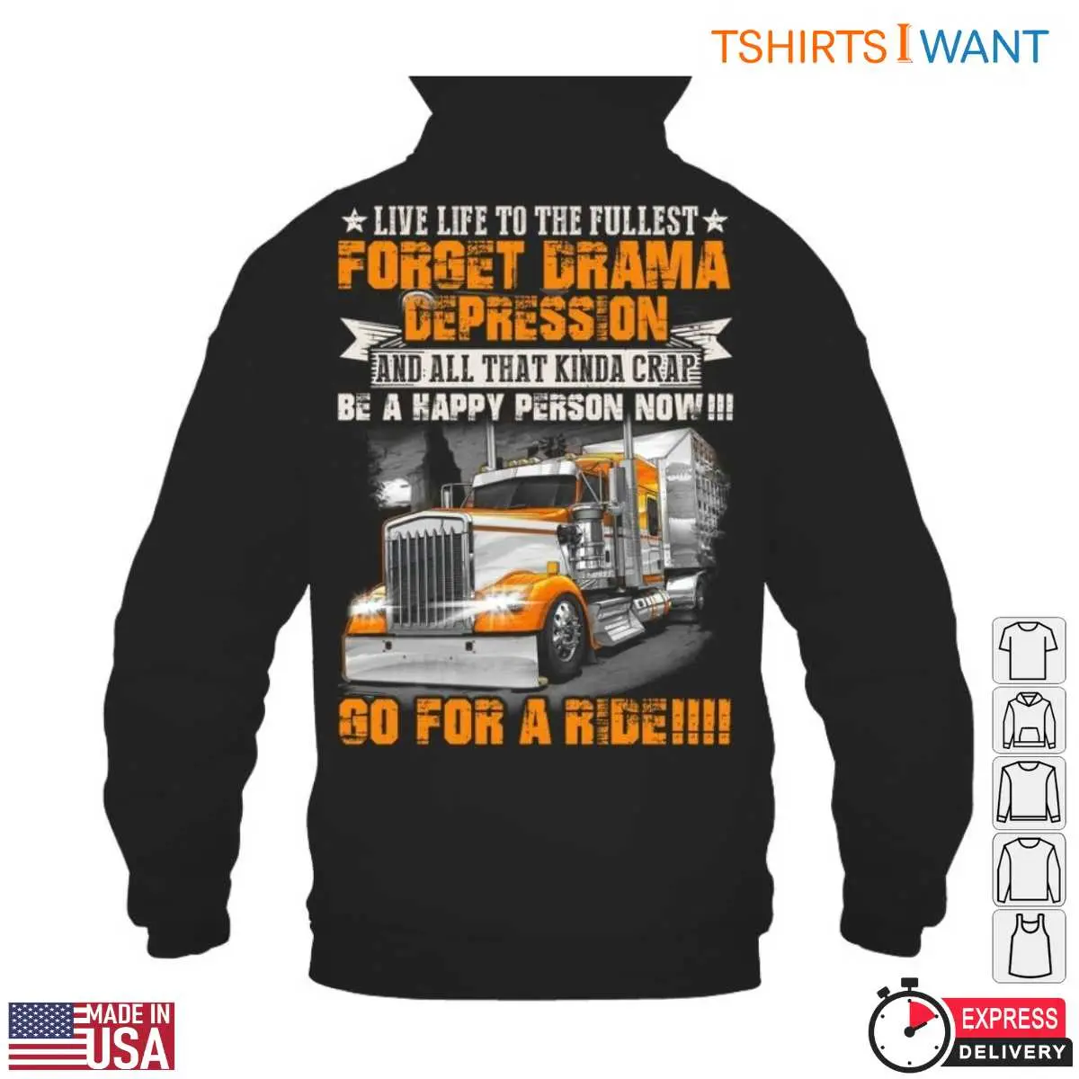 Truck Life T Shirt E28093 Live Life to the Fullest Forget Drama Be Happy Go for a Ride 4.jpg