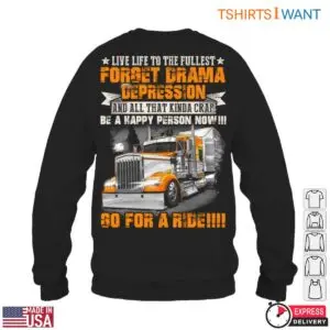 Truck Life T-Shirt – Live Life to the Fullest, Forget Drama, Be Happy, Go for a Ride! 10 Truck Life T Shirt E28093 Live Life to the Fullest Forget Drama Be Happy Go for a Ride 5.jpg