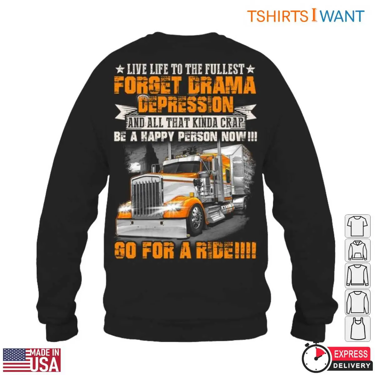 Truck Life T Shirt E28093 Live Life to the Fullest Forget Drama Be Happy Go for a Ride 5.jpg