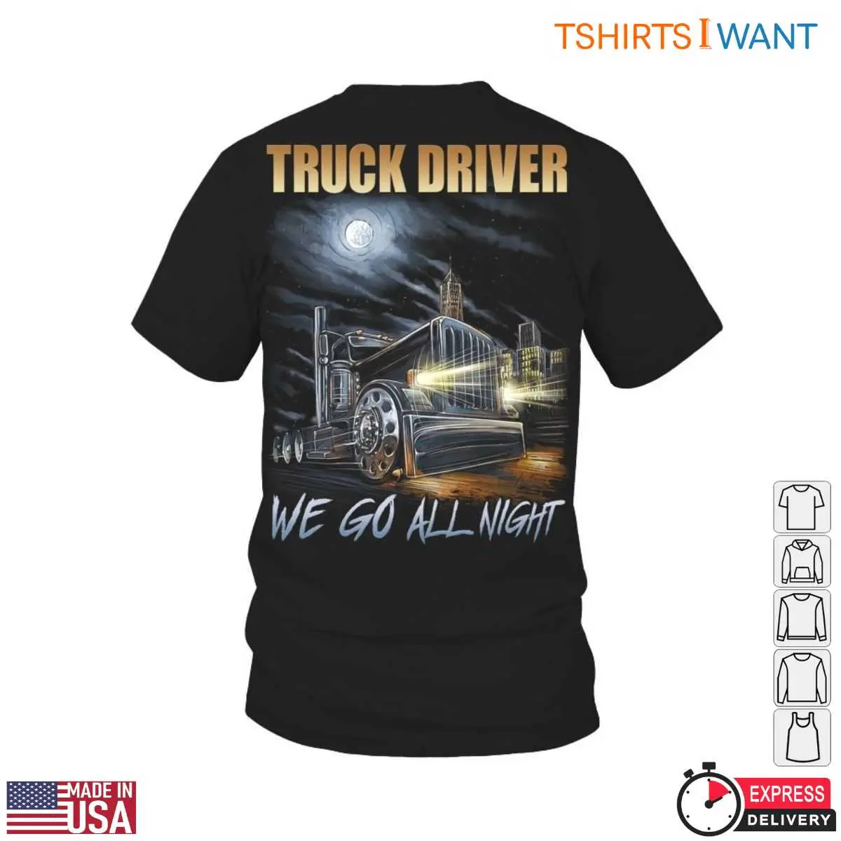 Truck Night T-Shirt - We Go All Night Graphic Tee with Truck Driver Design 12 Truck Night T-Shirt Front View