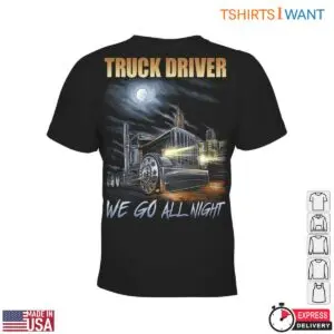 Truck Night T-Shirt - We Go All Night Graphic Tee with Truck Driver Design 7 Truck Night T Shirt Night Rider Edition 2 1.jpg
