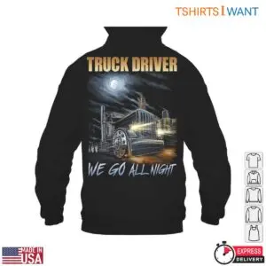 Truck Night T-Shirt - We Go All Night Graphic Tee with Truck Driver Design 9 Truck Night T Shirt Night Rider Edition 4 1.jpg