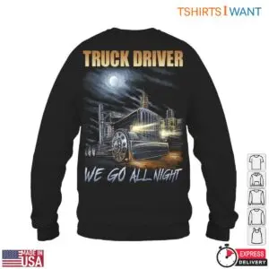 Truck Night T-Shirt - We Go All Night Graphic Tee with Truck Driver Design 11 Truck Night T Shirt Night Rider Edition 6 1.jpg