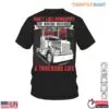 Truckers Life T-Shirt - Try Working Weekends Funny Trucker Apparel 15 Truckers Life Weekend Warriors Graphic T Shirt 1 1.jpg